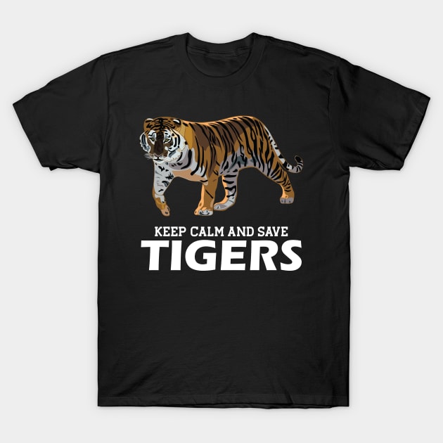 Tiger - Keep calm and save tigers T-Shirt by KC Happy Shop